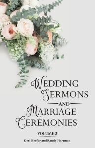 Title: Wedding Sermons & Marriage Ceremonies Vol 2, Author: Derl Keefer