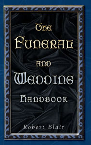 Title: The Funeral and Wedding Handbook, Author: Robert Blair