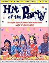 Hit of the Party: The Complete Planner for Children's Theme Birthday Parties