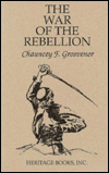 Title: The War of the Rebellion, Author: Chauncey F. Grosvenor