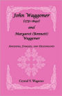 John Wagoner (1751-1842) And Margaret (Bonnet) Waggoner