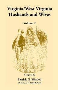 Title: Virginia/West Virginia Husbands and Wives, Volume 2, Author: Patrick G Wardell