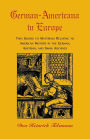 German-Americana in Europe: Two Guides to Materials Relating to American History in the German, Austrian, and Swiss Archives