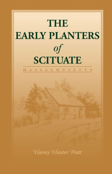 Early Planters of Scituate [Massachusetts]