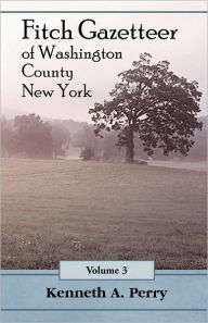 Fitch Gazetteer Of Washington County, New York, Volume 3