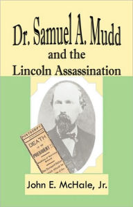 Dr. Samuel A. Mudd And The Lincoln Assassination