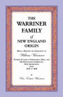 The Warriner Family of New England Origin. Being a History and Genealogy of William Warriner, Pioneer Settler of Springfield, Massachusetts, and his Descendants Embracing Nine Generations, from 1638 To 1898