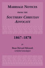 Marriage Notices from the Southern Christian Advocate, 1867-1878