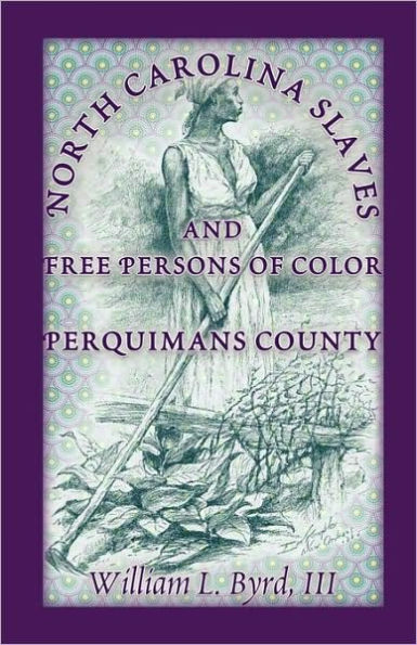 North Carolina Slaves and Free Persons of Color: Perquimans County