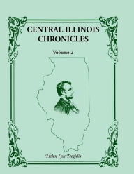 Title: Central Illinois Chronicles, Volume 2, Author: Helen Cox Tregillis