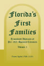 Florida's First Families: Translated Abstracts of Pre-1821 Spanish Censuses, Volume 1