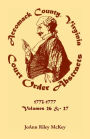 Accomack County, Virginia Court Order Abstracts: Volumes 26 and 27: 1773-1777