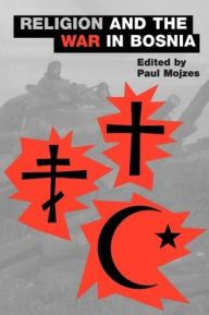 Title: Religion and the War in Bosnia, Author: Paul Mojzes