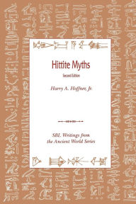 Title: Hittite Myths, Author: Harry A. Hoffner