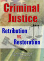 Criminal Justice: Retribution vs. Restoration / Edition 1