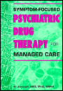 Symptom-Focused Psychiatric Drug Therapy for Managed Care