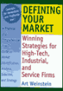 Defining Your Market: Winning Strategies for High-Tech, Industrial, and Service Firms / Edition 1