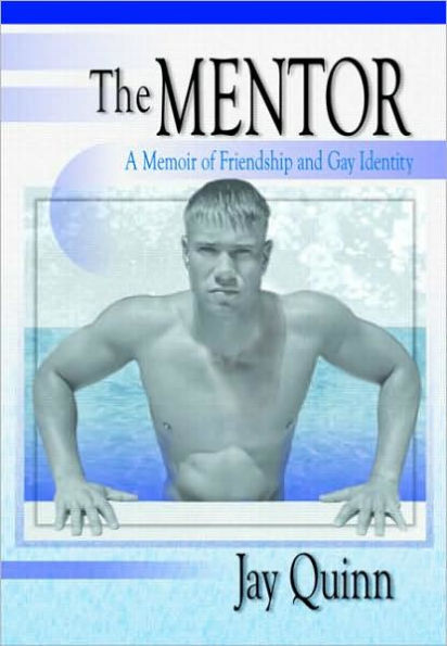 The Mentor: A Memoir of Friendship and Gay Identity