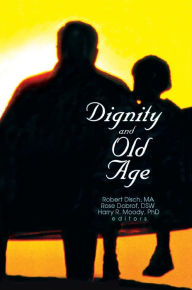 Title: Dignity and Old Age, Author: Rose Dobrof
