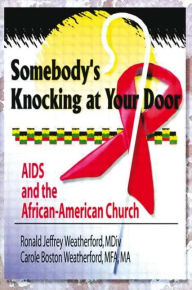 Title: Somebody's Knocking at Your Door: AIDS and the African-American Church / Edition 1, Author: Harold G Koenig