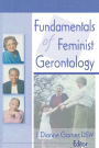 Fundamentals of Feminist Gerontology / Edition 1