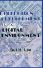 Collection Development in a Digital Environment: Shifting Priorities