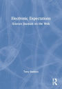 Electronic Expectations: Science Journals on the Web / Edition 1