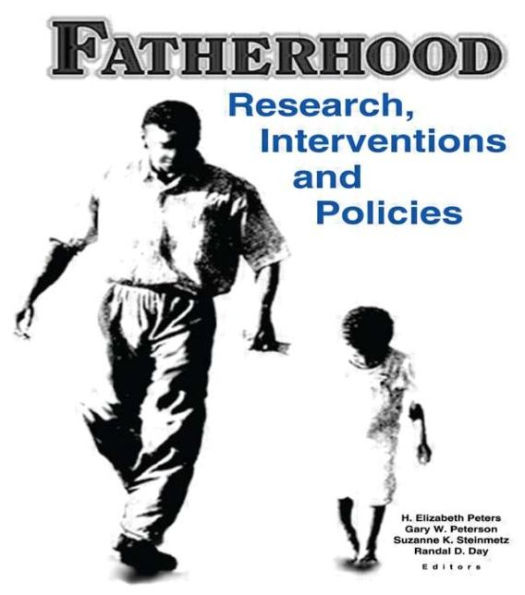 Fatherhood: Research, Interventions, and Policies / Edition 1