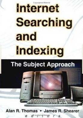 Internet Searching and Indexing: The Subject Approach / Edition 1