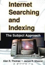 Internet Searching and Indexing: The Subject Approach / Edition 1