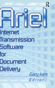 Title: Ariel: Internet Transmission Software for Document Delivery, Author: Leslie R Morris