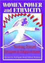 Women, Power, and Ethnicity: Working Toward Reciprocal Empowerment / Edition 1