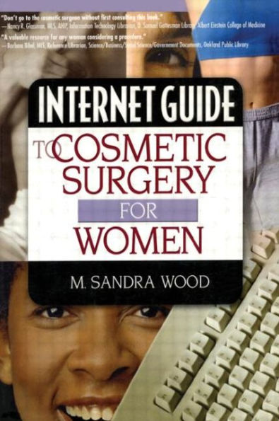 Internet Guide to Cosmetic Surgery for Women / Edition 1