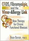 Title: CFIDS, Fibromyalgia, and the Virus-Allergy Link: New Therapy for Chronic Functional Illnesses, Author: Roberto Patarca Montero