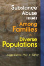 Substance Abuse Issues Among Families in Diverse Populations / Edition 1