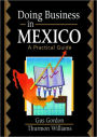 Doing Business in Mexico: A Practical Guide / Edition 1