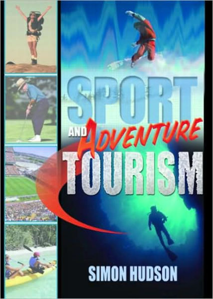 Sport and Adventure Tourism / Edition 1