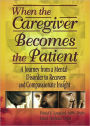 When the Caregiver Becomes the Patient: A Journey from a Mental Disorder to Recovery and Compassionate Insight