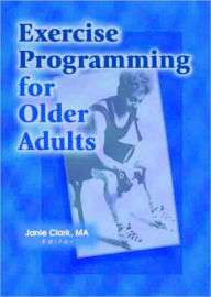 Title: Exercise Programming for Older Adults, Author: Janie Clark