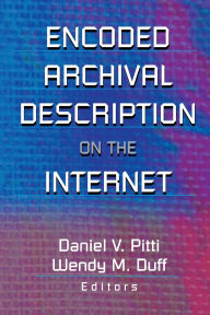 Title: Encoded Archival Description on the Internet, Author: Wendy Duff