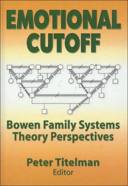 Emotional Cutoff: Bowen Family Systems Theory Perspectives