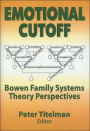 Emotional Cutoff: Bowen Family Systems Theory Perspectives