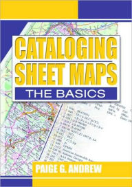 Title: Cataloging Sheet Maps: The Basics, Author: Paige Andrew