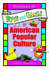 Title: Dictionary of Toys and Games in American Popular Culture, Author: Frank Hoffmann