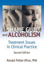 Shame, Guilt, and Alcoholism: Treatment Issues in Clinical Practice, Second Edition / Edition 1