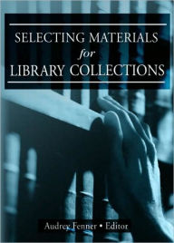 Title: Selecting Materials for Library Collections / Edition 1, Author: Linda S Katz