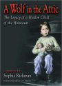A Wolf in the Attic: The Legacy of a Hidden Child of the Holocaust