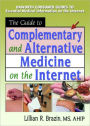 The Guide to Complementary and Alternative Medicine on the Internet / Edition 1