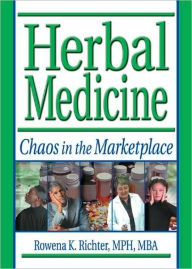 Title: Herbal Medicine: Chaos in the Marketplace / Edition 1, Author: Virginia M Tyler