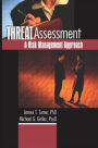 Threat Assessment: A Risk Management Approach / Edition 1